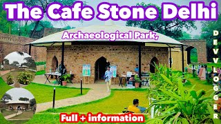 The cafe Stone Delhi | Archaeological park in Delhi | Mehrauli park | best location in Delhi |