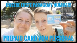 Unsere erste PARAGUAY Nummer |  PrePaid Karte | Mobilfunkanbieter PERSONAL