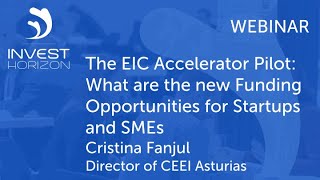 Webinar: The EIC Accelerator Pilot: What are the new Funding Opportunities for Startups and SMEs