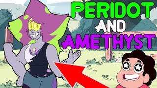 PERIDOT AND AMETHYST FUSION?!- Steven Universe Theory & Speculation