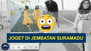 VIRAL, JOGET EMAK EMAK DI JEMBATAN SURAMADU YANG MEMBAHAYAKAN..