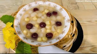 Công thức nấu chè Long nhãn,hạt sen táo đỏ, đậu xanh của kênh/Cook longan lotus seed sweet soup