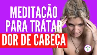 Meditação para Aliviar Dor de Cabeça