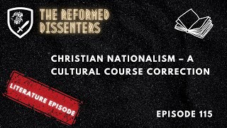 Episode 115: Christian Nationalism – A Cultural Course Correction