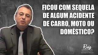 Ficou com sequela de algum acidente de carro, moto ou doméstico?