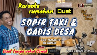 Karaoke duet SUPIR TAKSI DAN GADIS DESA | Yus Yunus ft. Iis Dahlia | Karaoke rumahan duet koplo