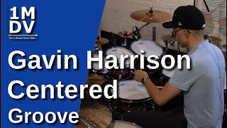 1MDV - The 1-Minute Drum Video #184 : Gavin Harrison / Centered Groove