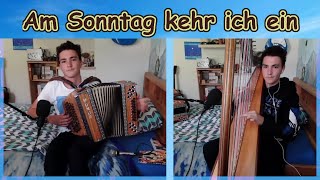 Am Sonntag kehr ich ein, Steirische Harmonika/Harfe