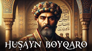 Husayn Boyqaro - buyuk hukmdor, shoir yoki qaroqchi? | Tarix | Xuddi shunday