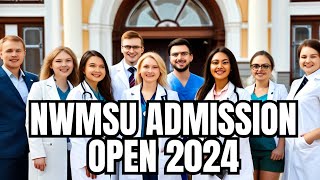 "Study MBBS at Top Choice NWMSU in Russia! Limited Seats, Apply Now!"