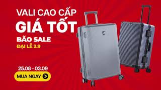 💥Bão Sale Vali Cao Cấp - Duy Nhất Đại Lễ 2.9💥