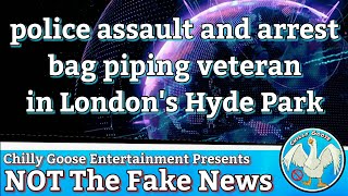 NOT The Fake News / Police unjustifiably assault and arrest veteran in London's Hyde park