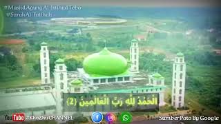 Bacaan Surah Al-Fatihah Merdu ,Baground Masjid Agung Al-Ittihad Tebo By : #KhoZhu CHANNEL