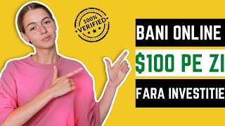 100$ PE ZI - Cum sa faci BANI ONLINE fara experienta