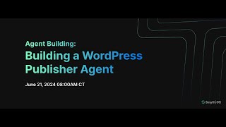 Agent Building: WordPress Publisher Agent