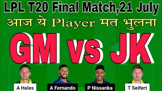 gm vs jk dream11 prediction today match.gm vs jk prediction.gm vs jk t20.lanka premier league 2024