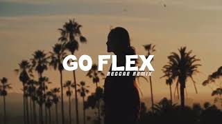 REGGAE || GO FLEX - REMIX 2023