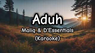 Aduh - Maliq & D'Essentials (Karaoke)