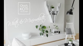 WHITE & MINIMALISTIC HOME  |  OMA KOTI VALKOINEN