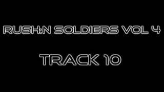 RUSH:N SOLDIERS VOL 4 TRACK 10