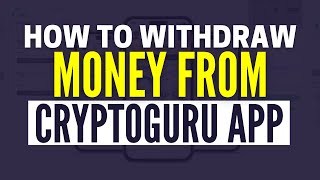 How To Withdraw Money On Cryptoguru App (2024)