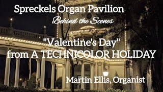 Martin Ellis: Valentine's Day from A TECHNICOLOR HOLIDAY (Spreckels Austin Organ)