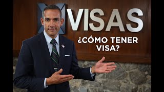 ¿CÓMO TENER VISA?