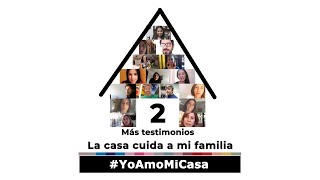 La casa cuida a mi familia | #YoAmoMiCasa