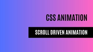 CSS Scroll driven animations