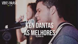 Ken Dantas -  As melhores