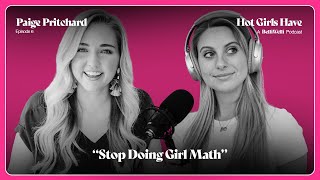 Stop doing girl math: Paige Pritchard on how hot girls can overcome overspending