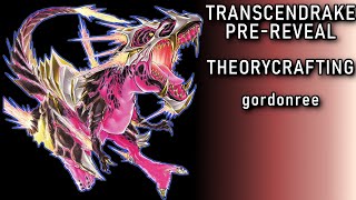 TRANSCENDRAKE PRE-REVEAL - Yu-Gi-Oh! Theorycrafting (DBWS PRE RELEASE FORMAT)