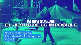 🔴 Mensaje:El Jesús de lo Imposible -Noche de Campaña en Salta🇦🇷 junto al Equipo de Carlos Annacondia