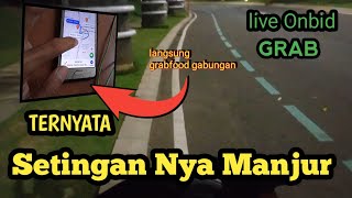 LIVE ONBID GRAB, SETING APLIKASI GRAB AGAR ORDERAN ENTENG