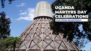 UGANDA MARTYRS DAY CELEBRATION - NAMUGONGO LIVE