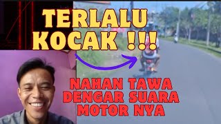 TERLALU KOCAK !!! NAHAN TAWA DENGAR SUARA MOTOR NYA