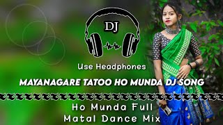 Mayanagare Tatoo Ho Munda Dj Song ll Mundari Full Matal Dance Mix ll Dencer Remix Zone