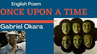 English Poem -Once Upon A Time By Gabriel Okara. XI /11th Std, Unit - 1, Poem-1.Summary of the poem.