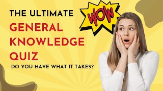 Ultimate General Knowledge Quiz