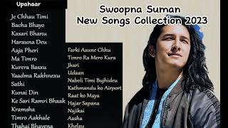 Swoopna Suman New Songs Collection 2023