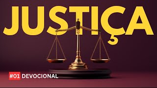 Justiça - DEVOCIONAL #01