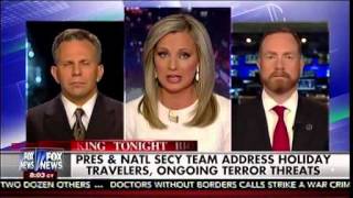 Pres & Natl SECY Team Address Holiday Travelers, Ongoing Terror Threats - The Kelly File