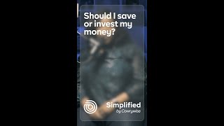 Should I Save Or Invest My Money? | Simplified by Cowrywise | Ep.33