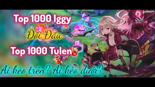 Top 1000 Igyy đối đầu Top 1000 Tulen / Ai hơn Ai? RUMLIENQUAN