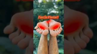 Fascite Plantar: Aliviando as dores