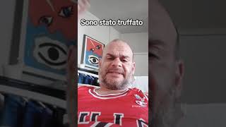 Sono stato truffato