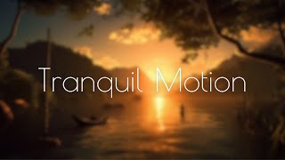 Tranquil Motion: Music to cultivate a peaceful mindset