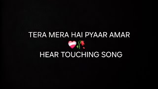 TERA MERA HAI PYAR AMAR SONG | ISHQ MURSHID | HEART TOUCHING SONG ROMANTIC