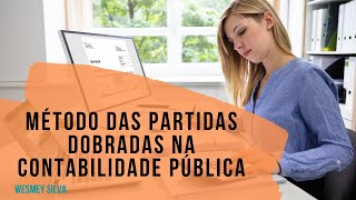 Método das Partidas Dobradas na Contabilidade Pública