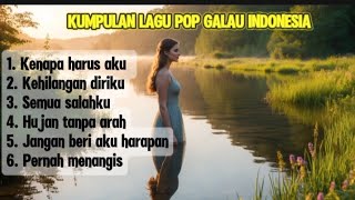 Lagu pop sad Indonesia terpopuler dan terbaru | 27 November 2024